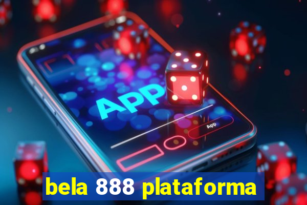 bela 888 plataforma